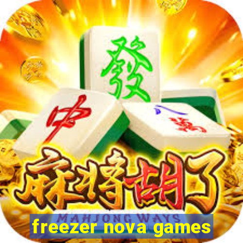 freezer nova games